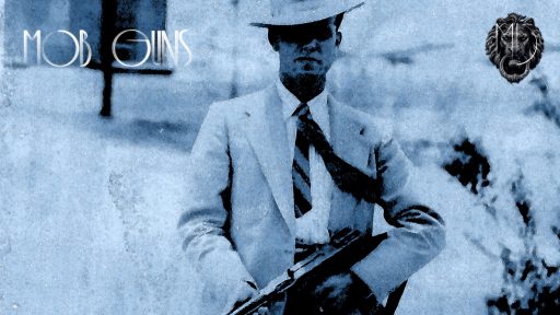 MOB GUNS MOBSTER Thompson TOMMY GUN